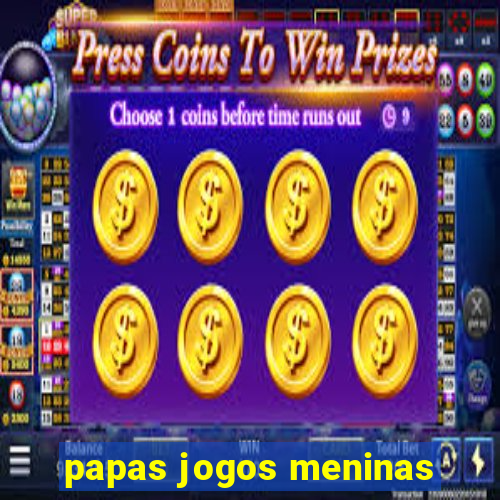 papas jogos meninas